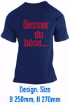 Unisex T-Shirt, Design "Besser du böse..." Backside