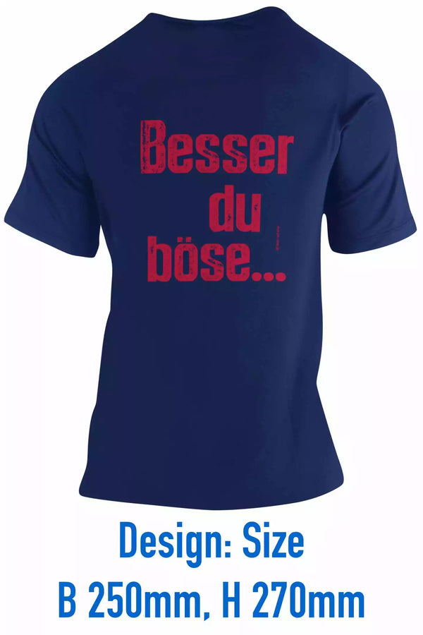 Unisex T-Shirt, Design "Besser du böse..." Backside