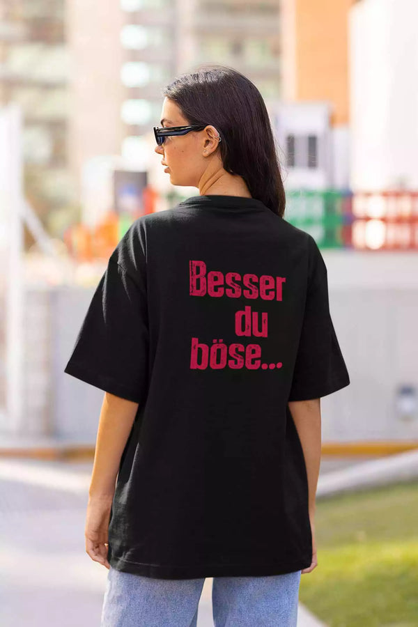 Unisex T-Shirt, Design "Besser du böse..." Backside