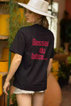 Unisex T-Shirt, Design "Besser du böse..." Backside